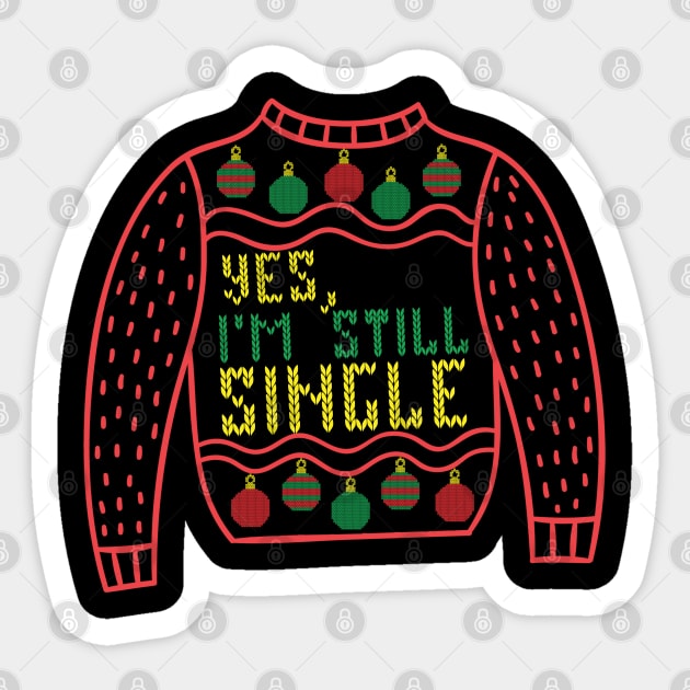 Yes I m still single ugly Christmas sweater Still Single Xmas